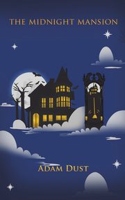The Midnight Mansion, Dust Adam