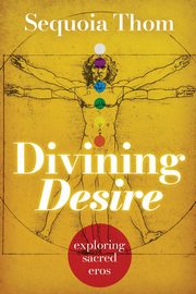 Divining Desire, Thom Sequoia