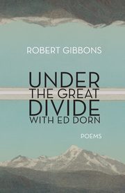 Under the Great Divide with Ed Dorn, Gibbons Robert