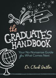 The Graduate's Handbook, Gaither Clark MD