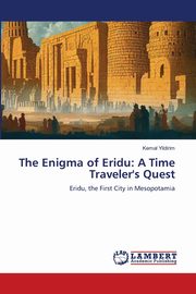 The Enigma of Eridu, Yildirim Kemal