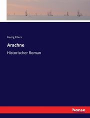 Arachne, Ebers Georg