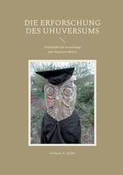 Die Erforschung des Uhuversums, Spiller Gerhard A.