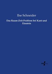 Das Raum-Zeit-Problem bei Kant und Einstein, Schneider Ilse