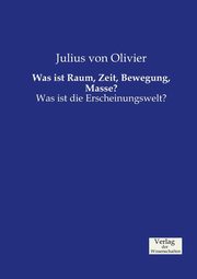 Was ist Raum, Zeit, Bewegung, Masse?, Olivier Julius von