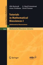 Tutorials in Mathematical Biosciences I, 