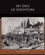 My Days of Adventure, Vizetelly Ernest Alfred