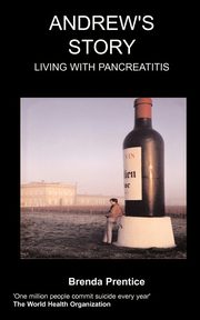 Andrew's Story Living with Pancreatitis, Prentice B.