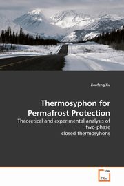 Thermosyphon for Permafrost Protection, Xu Jianfeng