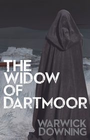ksiazka tytu: The Widow of Dartmoor autor: Downing Warwick