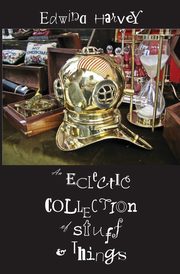 An Eclectic Collection of Stuff and Things, Harvey Edwina