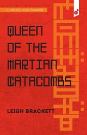 Queen of the Martian Catacombs, Brackett Leigh