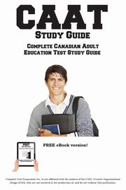 CAAT Study Guide, Complete Test Preparation Inc.