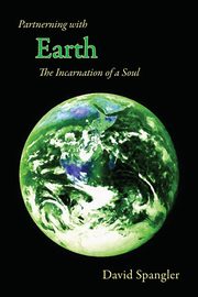 Partnering with Earth, Spangler David