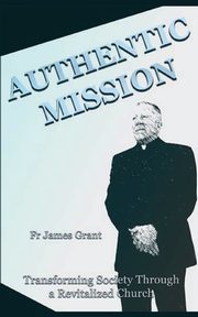AUTHENTIC MISSION, Grant James
