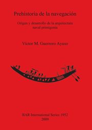 Prehistoria de la navegacin, Guerrero Ayuso Vctor  M.