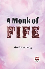 A Monk Of Fife, Lang Andrew
