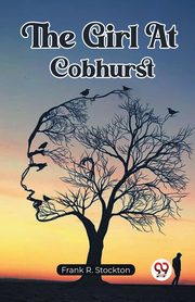 The Girl At Cobhurst, Stockton Frank R.