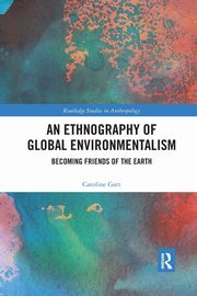 An Ethnography of Global Environmentalism, Gatt Caroline