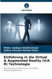 Einfhrung in die Virtual & Augmented Reality (V/A R) Technologie, Shaikh Anwar Mohd. Sadique