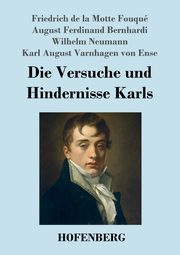Die Versuche und Hindernisse Karls, Fouqu Friedrich de la Motte