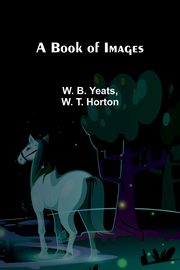 ksiazka tytu: A Book Of Images autor: Yeats W. B.