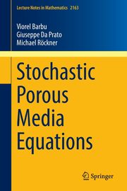 Stochastic Porous Media Equations, Barbu Viorel