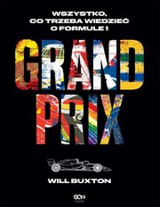 Grand Prix. Wszystko, co trzeba wiedzie o Formule 1, Buxton Will