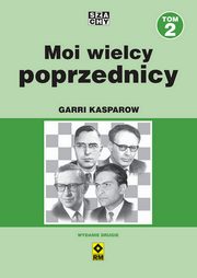 ksiazka tytu: Moi wielcy poprzednicy Tom 2 autor: Kasparow Garri