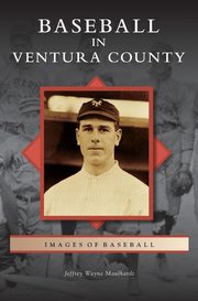 ksiazka tytu: Baseball in Ventura County autor: Maulhardt Jeffrey Wayne