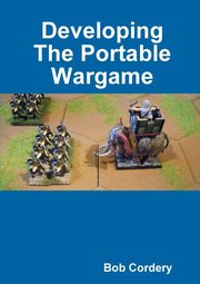 Developing The Portable Wargame, Cordery Bob