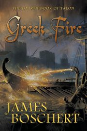 Greek Fire, Boschert James