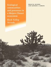 Ecological Communities and Processes in a Mojave Desert Ecosystem, Rundel Philip W.