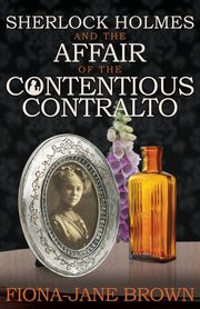 ksiazka tytu: Sherlock Holmes and the Affair of the Contentious Contralto autor: Brown Fiona-Jane