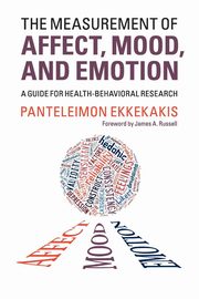 ksiazka tytu: The Measurement of Affect, Mood, and Emotion autor: Ekkekakis Panteleimon