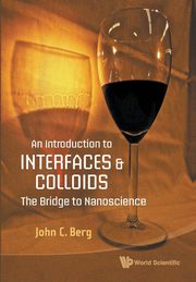 INTRODUCTION TO INTERFACES AND COLLOIDS, AN, BERG JOHN C