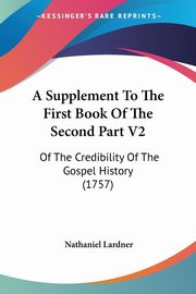 A Supplement To The First Book Of The Second Part V2, Lardner Nathaniel