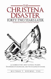The Hristena Disaster Forty-Two Years Later-Looking Backward, Looking Forward, Browne Phd Whitman T.