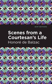 Scenes from a Courtesan's Life, Balzac Honor  de