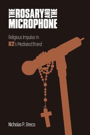 The Rosary and the Microphone, Greco Nicholas P.