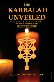 The Kabbalah Unveiled, Macgregor Mathers S.L.