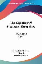 The Registers Of Stapleton, Shropshire, Hope-Edwards Ellen Charlotte