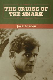 The Cruise of the Snark, London Jack