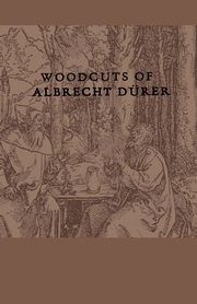 Woodcuts Of Albrecht Durer, anon