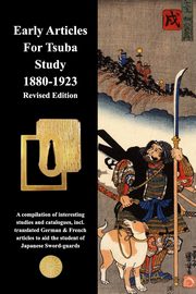 Early Articles For Tsuba Study 1880-1923 Revised Edition, contributors Various