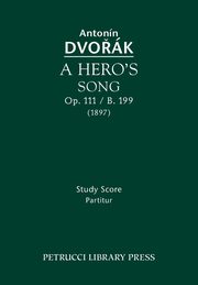 A Hero's Song, Op.111 / B.199, Dvorak Antonin