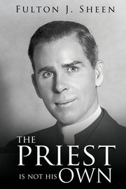 The Priest Is Not His Own, Sheen Fulton  J.