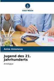 Jugend des 21. Jahrhunderts, Amonova Aziza