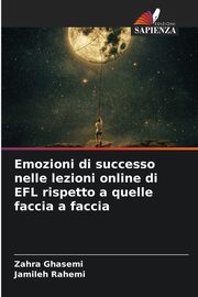 ksiazka tytu: Emozioni di successo nelle lezioni online di EFL rispetto a quelle faccia a faccia autor: Ghasemi Zahra