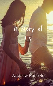A Story of Us, Roberts Andrew
